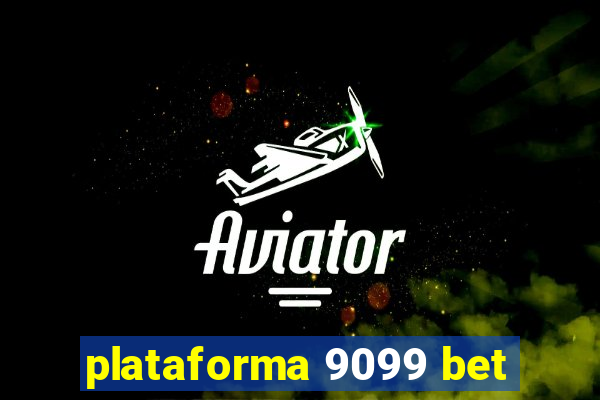 plataforma 9099 bet